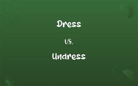 dressed vs undressed|Dressing Up vs Undressing: The Transformation Process